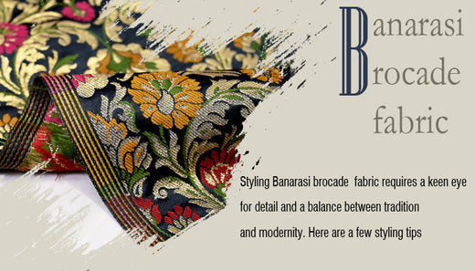 Exploring the Timeless Beauty of Banarasi Brocade Fabric